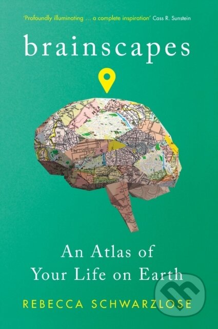 Brainscapes (An Atlas of Your Life on Earth) - Rebecca Schwarzlose