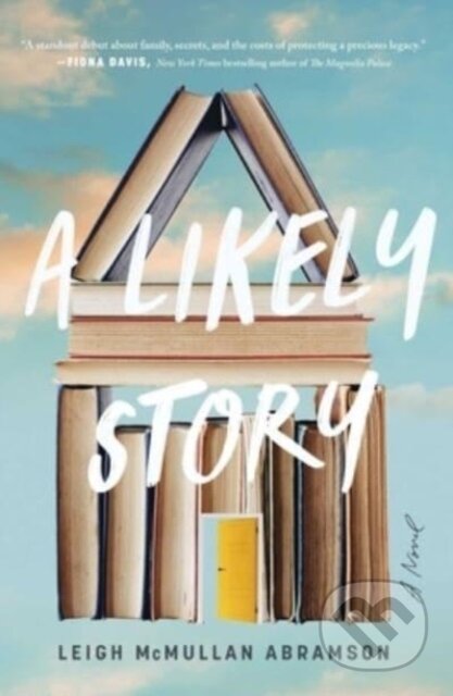 Likely Story (A Novel) - Leigh McMullan Abramson - kniha z kategorie Společenská beletrie
