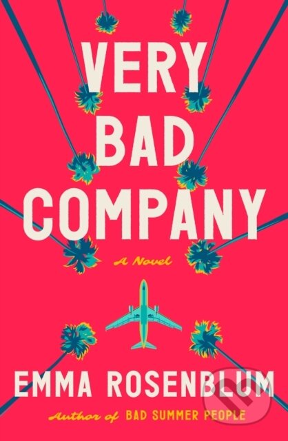 Kniha: Very Bad Company (Emma Rosenblum). Flatiron Books, 2024