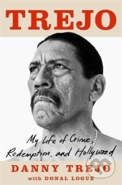 Trejo (My Life of Crime, Redemption and Hollywood)