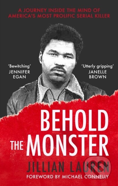 Behold the Monster (Confronting America's Most Prolific Serial Killer)