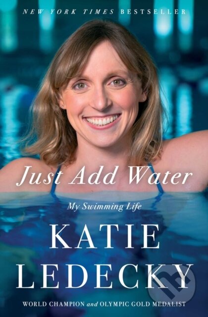 Just Add Water (My Swimming Life) - Katie Ledecky