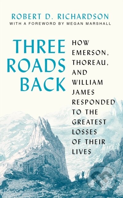 Kniha: Three Roads Back (Robert D. Richardson). Princeton University Press, 2026