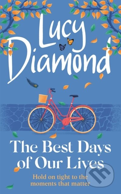 Kniha: The Best Days of Our Lives (Lucy Diamond). Quercus, 2023