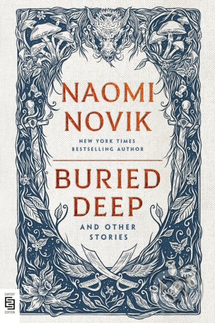 Kniha: Buried Deep and Other Stories (Naomi Novik). , 2024