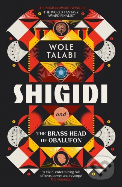 Shigidi and the Brass Head of Obalufon (The Nebula Award finalist and gripping magical heist novel)