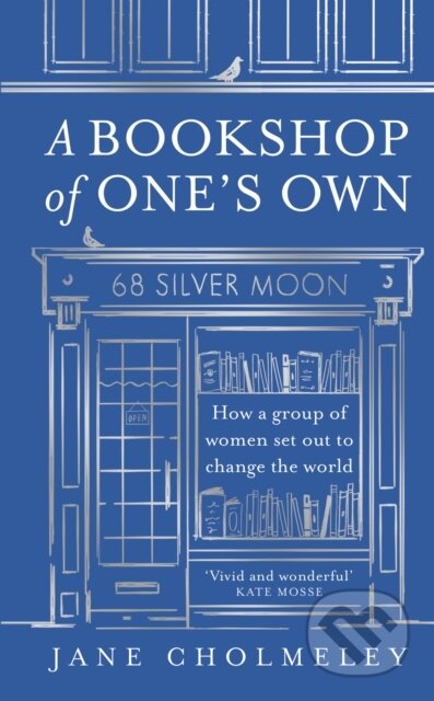 A Bookshop of One’s Own (How a Group of Women Set out to Change the World)
