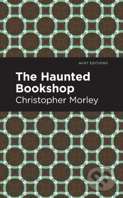 Kniha: The Haunted Bookshop (Christopher Morley). , 2021