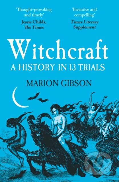 Witchcraft (A History in Thirteen Trials) - Marion Gibson - kniha z kategorie Humanitní a společenské vědy