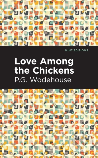 Kniha: Love Among the Chickens (P. G. Wodehouse). , 2021
