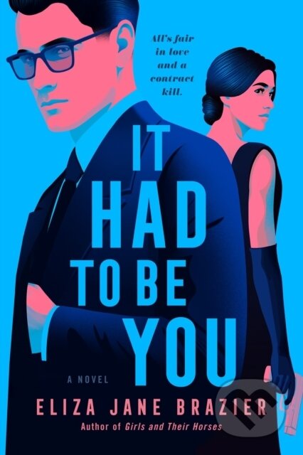 Kniha: It Had to Be You (Eliza Jane Brazier). , 2024