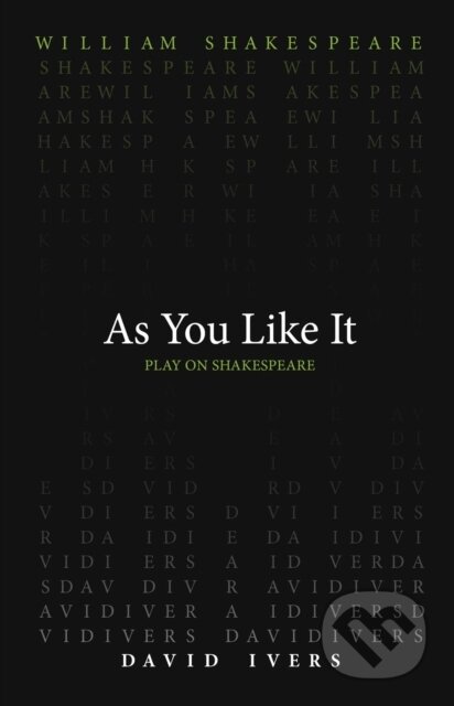 Kniha: As You Like It (David Ivers a William Shakespeare). , 2021