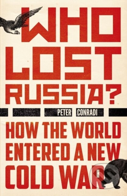 Kniha: Who Lost Russia? (Peter Conradi). Oneworld Publications, 2022