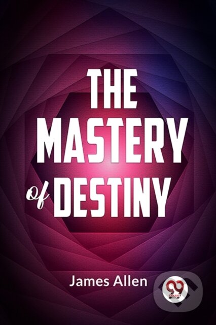Kniha: The Mastery Of Destiny (James Allen). , 2023