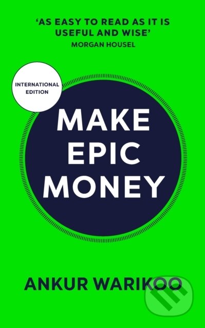 Kniha: Make Epic Money (Ankur Warikoo). Ebury Publishing, 2024