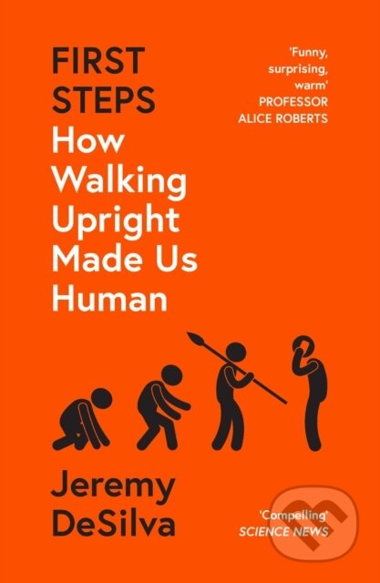 First Steps (How Walking Upright Made Us Human) - Jeremy Dasilva - kniha z kategorie Historie