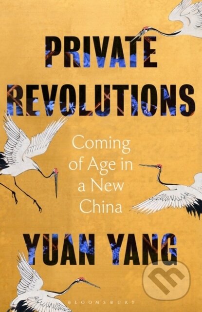Private Revolutions (Coming of Age in a New China - THE SUNDAY TIMES BESTSELLER)