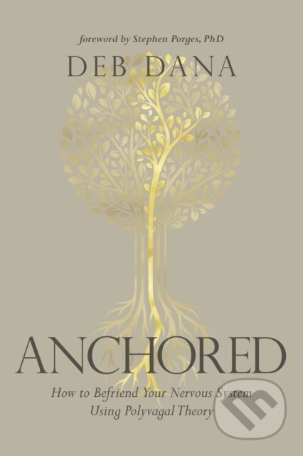 Kniha: Anchored (Deborah Dana). Sounds True, 2021