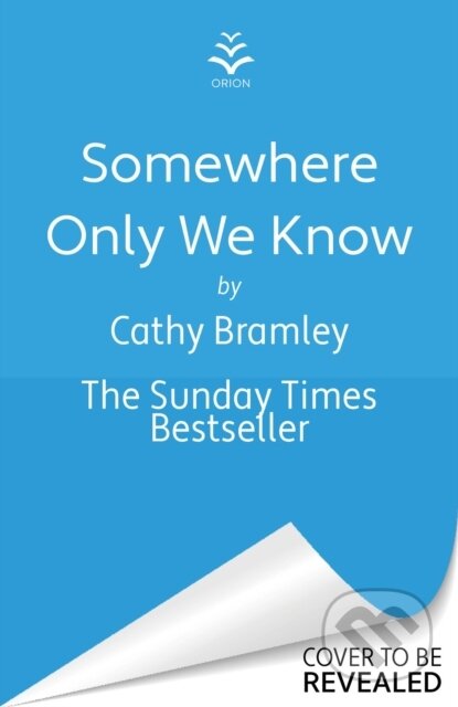 Somewhere Only We Know (The perfect uplifting, escapist new novel from the Sunday Times bestselling author!)