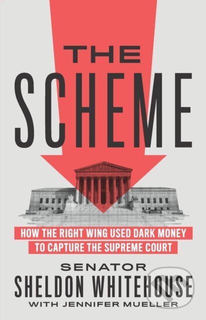 Kniha: The Scheme (Jennifer Mueller a Sheldon Whitehouse). The New Press, 2022