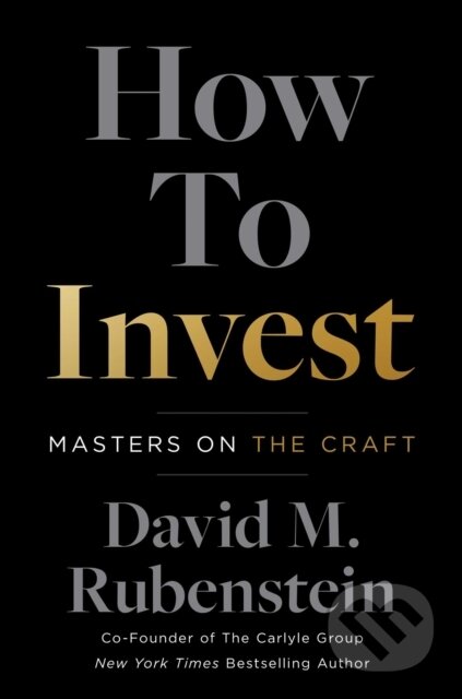 Kniha: How to Invest (David M Rubenstein). Simon & Schuster, 2024