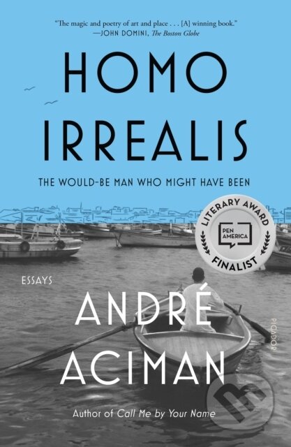 Kniha: Homo Irrealis (Andre Aciman). Picador, 2022