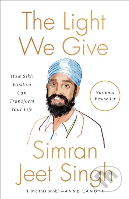 The Light We Give (How Sikh Wisdom Can Transform Your Life)