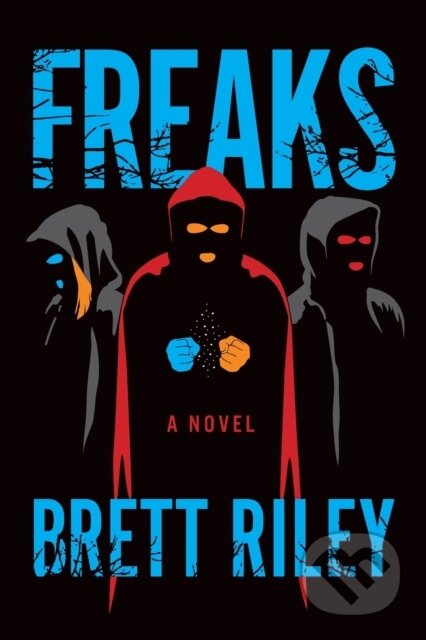 Kniha: Freaks (Brett Riley). , 2022