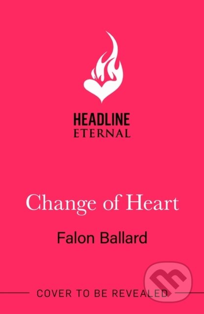 Kniha: Change of Heart (Falon Ballard). Headline Eternal, 2025