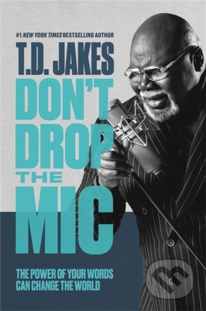 Don't Drop the Mic (The Power of Your Words Can Change the World)