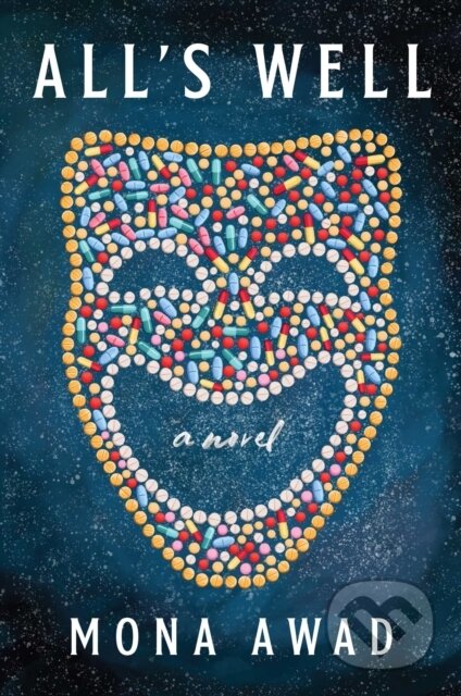 Kniha: All's Well (Mona Awad). Scribner, 2021