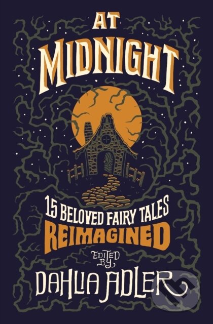 At Midnight (15 Beloved Fairy Tales Reimagined) - Flatiron Books