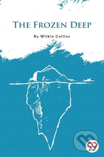 Kniha: The Frozen Deep (Wilkie Collins). Double 9 Books LLP, 2022