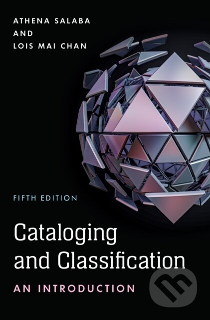 Cataloging and Classification (An Introduction) - Athena Salaba, Lois Mai Chan