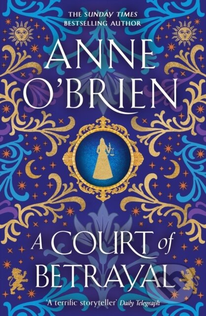 A Court of Betrayal (The gripping new historical novel from the Sunday Times bestselling author!)