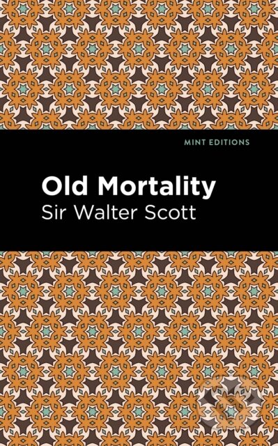 Kniha: Old Mortality (Walter a Sir Scott). , 2021