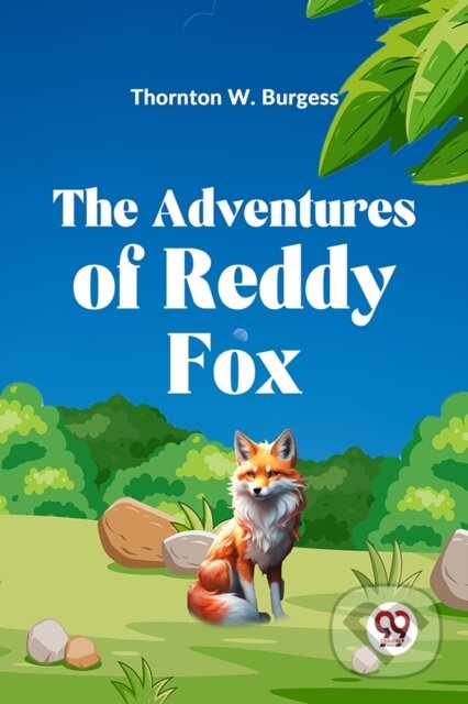 Kniha: The Adventures of Reddy Fox (Thornton W. Burgess). Double 9 Books LLP, 2023