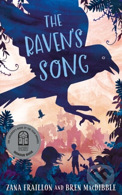 The Raven's Song - Bren MacDibble, Zana Fraillon