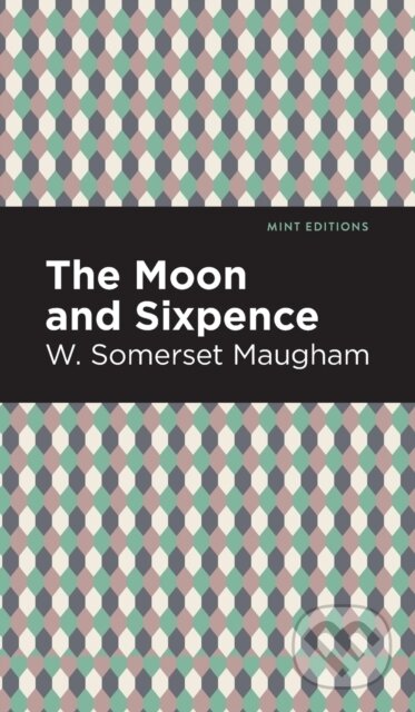 Kniha: The Moon and Sixpence (W. Somerset Maugham). West Margin Press, 2022