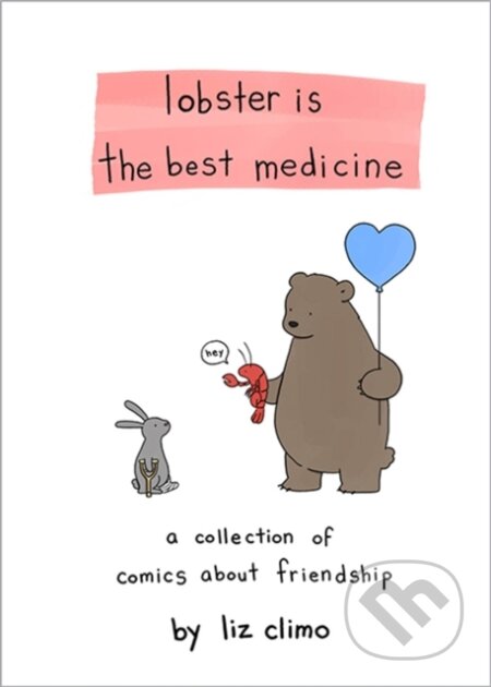 Lobster Is the Best Medicine (A Collection of Comics About Friendship) - kniha z kategorie Komiksy