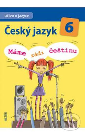 Český jazyk 6: Máme rádi češtinu - Hana Hrdličková, Alter, 2013