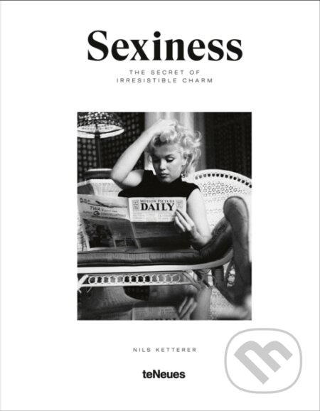 Kniha: Sexiness (Nils Ketterer). teNeues Publishing, 2026