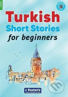Turkish Short Stories for Beginners - Based on a comprehensive grammar and vocabulary framework (CEF - kniha z kategorie Pro děti