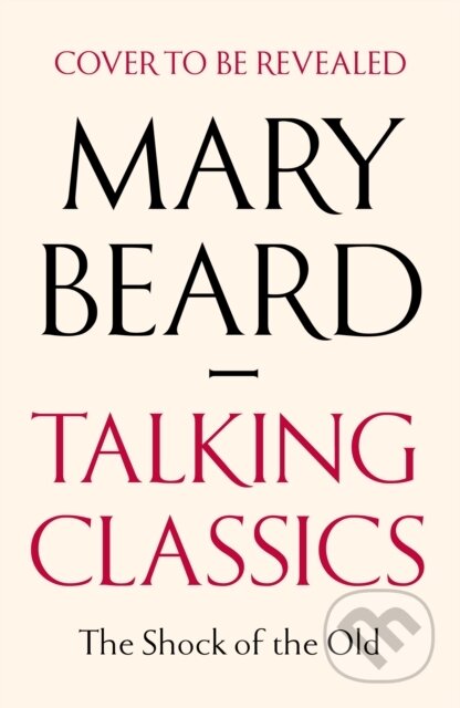 Talking Classics (The Shock of the Old) - Professor Mary Beard