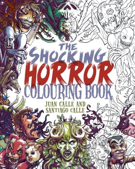 The Shocking Horror Colouring Book - Juan (Artist) Calle - kniha z kategorie Hobby