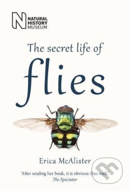 Kniha: The Secret Life of Flies (Erica Mcalister). The Natural History Museum, 2018