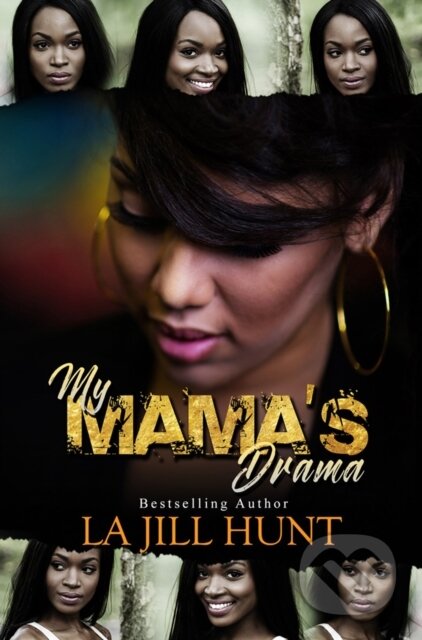 Kniha: My Mama's Drama (La Jill Hunt). , 2019