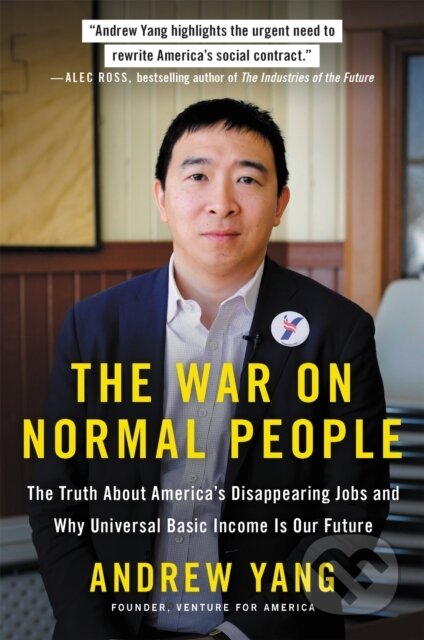 Kniha: The War on Normal People (Andrew Yang). , 2019