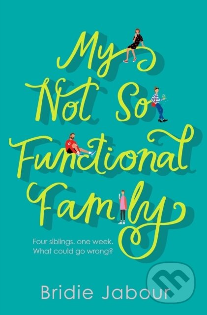 Kniha: My Not So Functional Family (Jabour Bridie). Zaffre, 2019