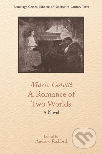 Kniha: Marie Corelli, A Romance of Two Worlds (Andrew D. Radford). Edinburgh University Press, 2019